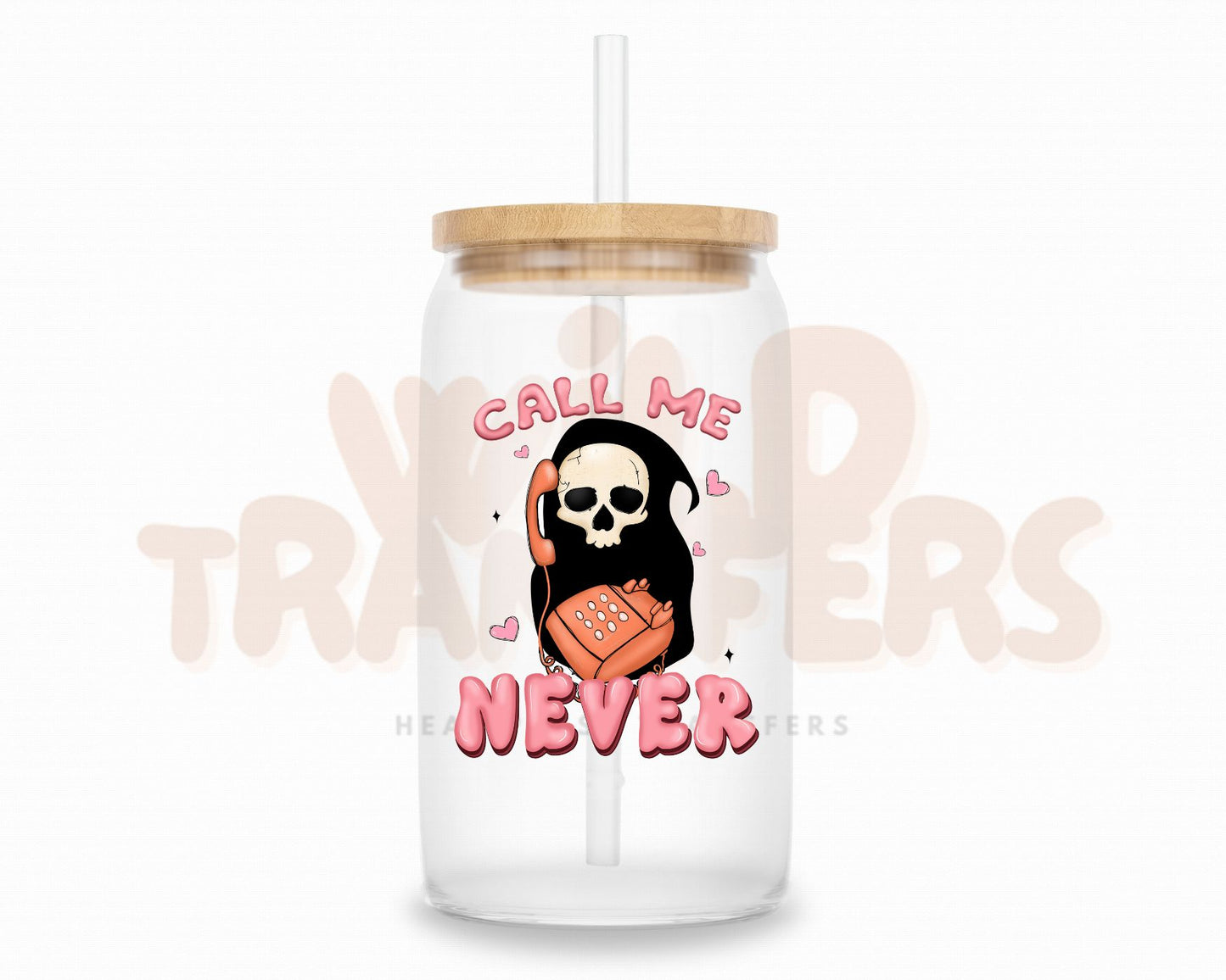Call Me Never UV DTF Single Transfer