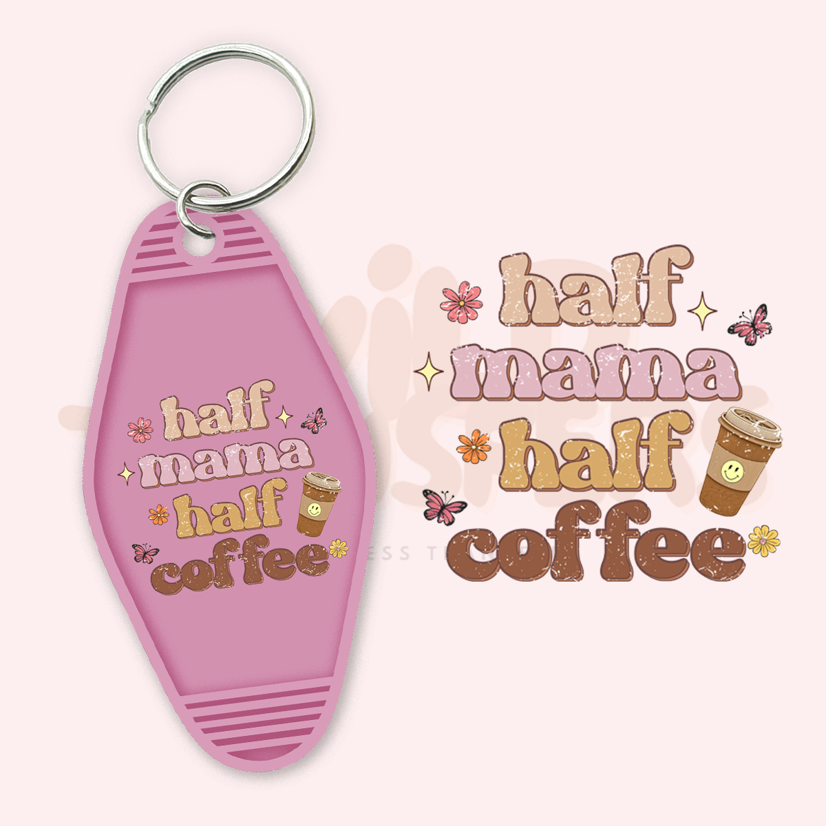 Half Mama Half Coffee UV DTF Motel Keychain Transfer Wild Transfers