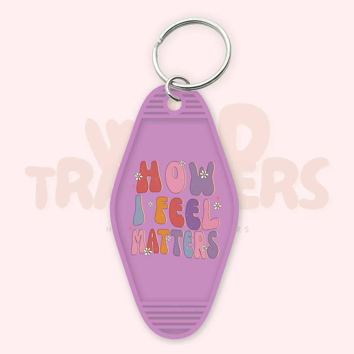 How I feel Matters UV DTF Motel Keychain Transfer Wild Transfers