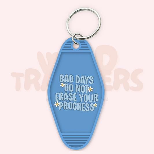 Bad Days do not Erase your Progress UV DTF Motel Keychain Transfer Wild Transfers