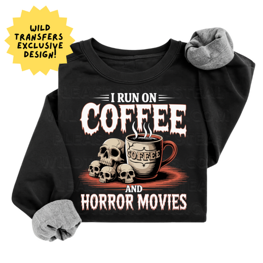 I Run on Coffee and Horror Movies DTF Transfer