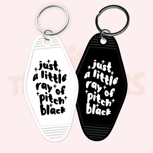 Just a Ray of Pitch Black UV DTF Motel Keychain Transfer